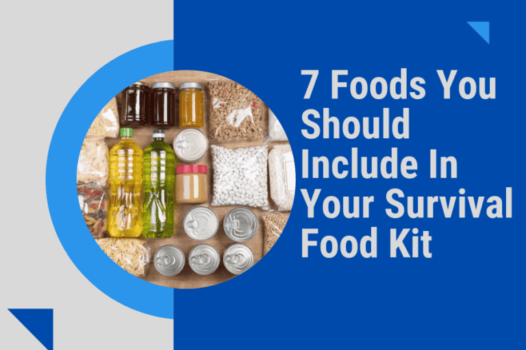7 Foods You Should Include in Your Survival Food Kit