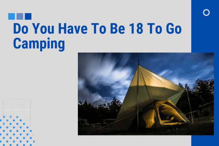 do you have to be 18 to go camping