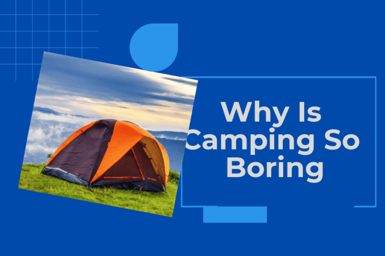 why is camping so boring