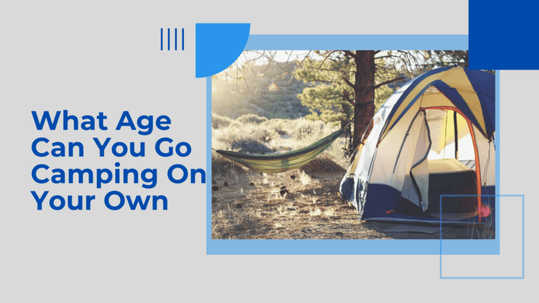 what age can you go camping on your own