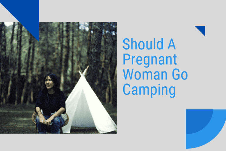 Should a pregnant woman go camping?