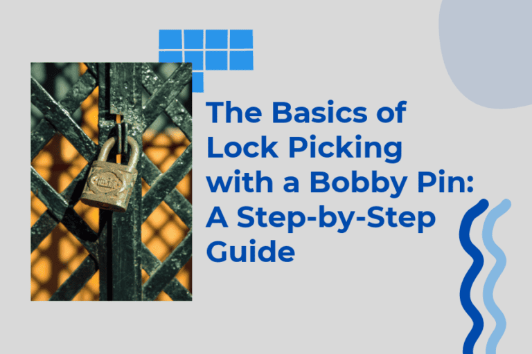 The Basics of Lock Picking with a Bobby Pin: A Step-by-Step Guide