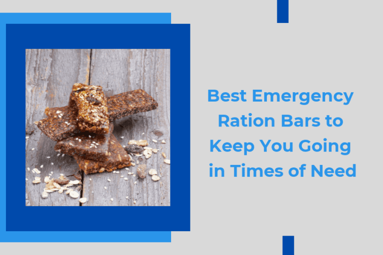 The Best Emergency Ration Bars to Keep You Going in Times of Need