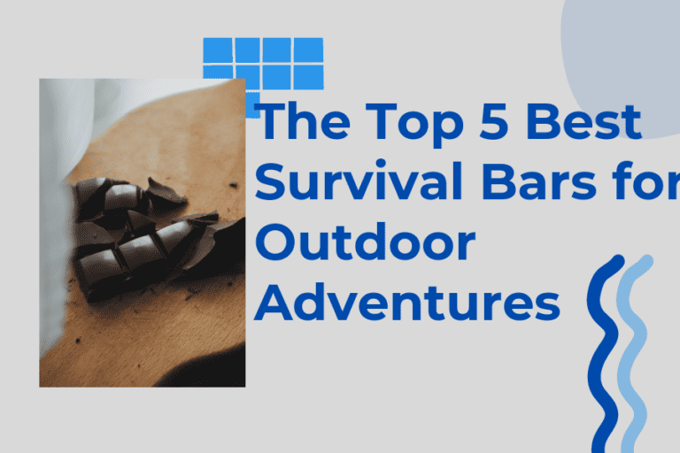 The Top 5 Best Survival Bars for Outdoor Adventures