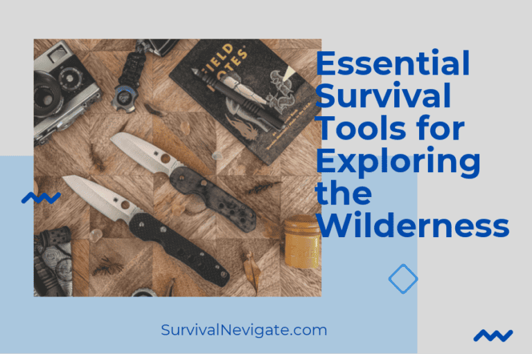 The Essential Survival Tools for Exploring the Wilderness