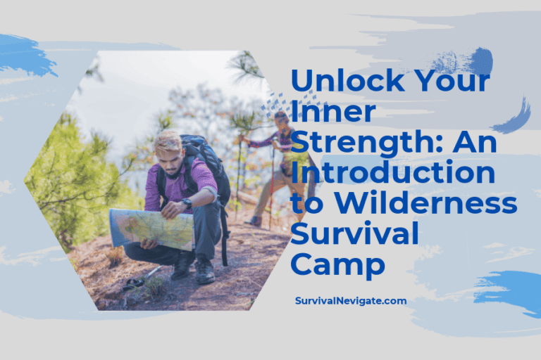 Unlock Your Inner Strength: An Introduction to Wilderness Survival Camp