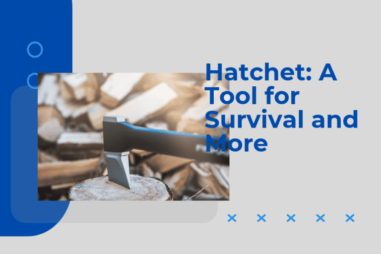 An Introduction to the Hatchet: A Tool for Survival and More